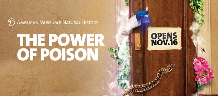 The Power of Poison Opens at the American Museum of Natural History The Power of Poison Opens at the American Museum of Natural History
