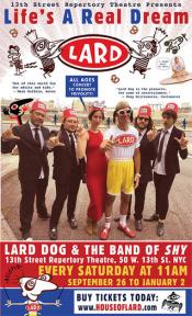 LARD: Life's A Real Dream // All-Ages Musical Extravaganza LARD: Life's A Real Dream // All-Ages Musical Extravaganza